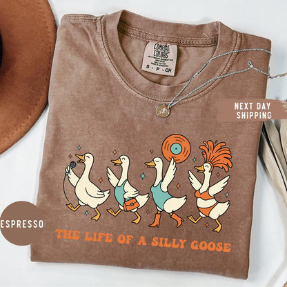 Comfort Colors® The Life of a Silly Goose Shirt Trendy Goose Lover Shirt Funny Goose Shirt Funny Animal Lover Shirt Funny Gift for Friend
