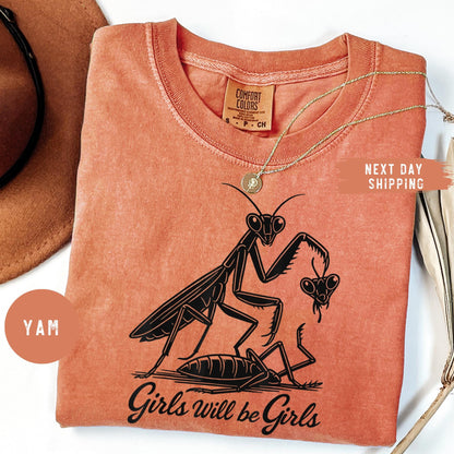 Comfort Colors® Girls Will Be Girls Shirt, Praying Mantis Tee, Insect Lover, Funny Insect Shirt