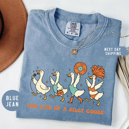 Comfort Colors® The Life of a Silly Goose Shirt Trendy Goose Lover Shirt Funny Goose Shirt Funny Animal Lover Shirt Funny Gift for Friend