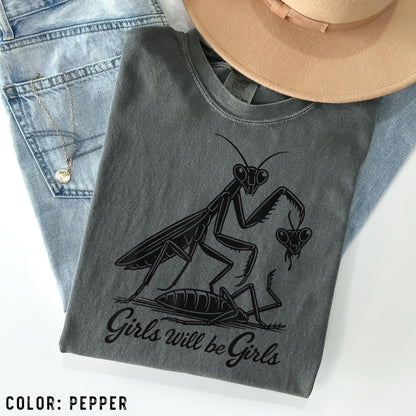 Comfort Colors® Girls Will Be Girls Shirt, Praying Mantis Tee, Insect Lover, Funny Insect Shirt