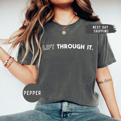 Lift Through It Shirt, Retro Motivational Comfort Colors Tee, Fitness Mental Health Quote, Gym Graphic Workout Shirt, Vintage Style