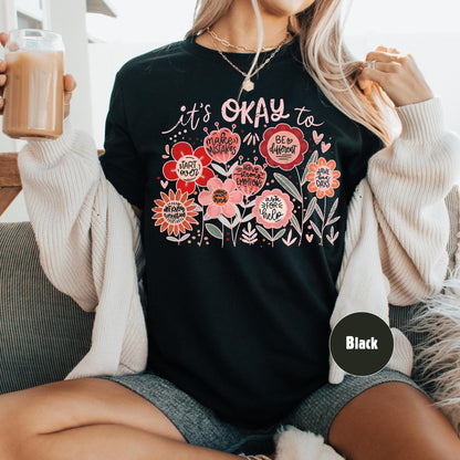 Teacher Shirt, Back to School Shirt, It's Okay Floral Shirt, Mental Health Shirt, Funny Motivational Gift, Positivity Shirt